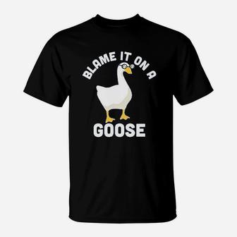 Blame It On A Goose Funny Video Game Meme Graphic T-Shirt - Seseable