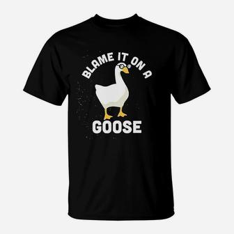 Blame It On A Goose Funny Video Game Meme Graphic T-Shirt - Seseable
