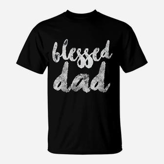 Blessed Daddy, dad birthday gifts T-Shirt - Seseable