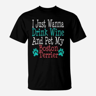 Boston Terrier Dog Mom Dad Funny Wine Lover Gift T-Shirt - Seseable