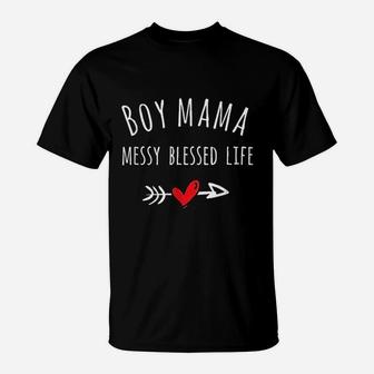 Boy Mama Messy Blessed Life birthday T-Shirt - Seseable