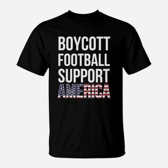Boycott Football Support America T Shirt T-Shirt - Seseable
