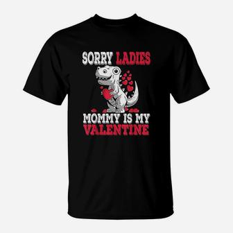 Boys Valentines Day Kids Sorry Mommy Is My Valentine Gifts T-Shirt - Seseable