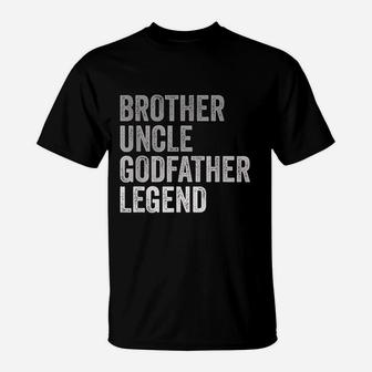 Brother Uncle Godfather Legend T-Shirt - Seseable