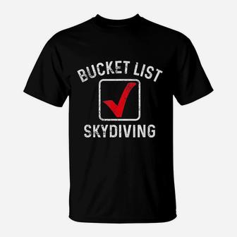 Bucket List Skydiving Sky Diver Extreme Jumping Parachuting T-Shirt - Seseable