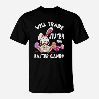 Bunny Eat Chocolate Eggs Will Trade Sister For Easter Candy T-Shirt - Seseable