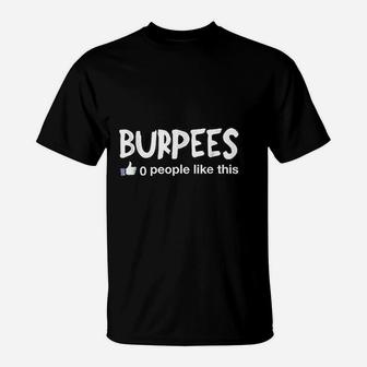 Burpees Workout Zero People Like This Funny T-Shirt - Seseable