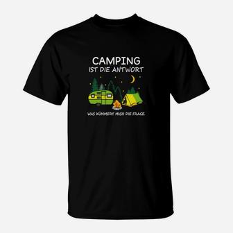 Camping Ist Die Antwort T-Shirt - Seseable