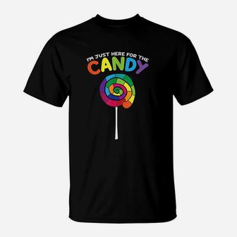 Candy Sweets Im Just Here For The Candy Halloween T-Shirt - Seseable