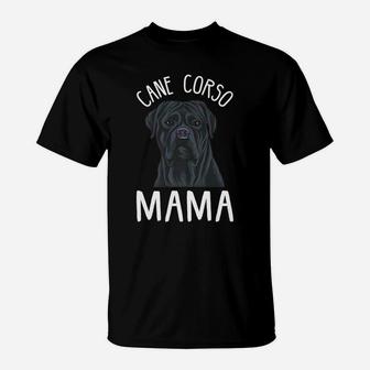 Cane Corso Mom Cane Corso Mama T-Shirt - Seseable