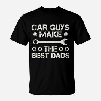 Car Guys Make The Best Dads Mechanic T-Shirt - Seseable