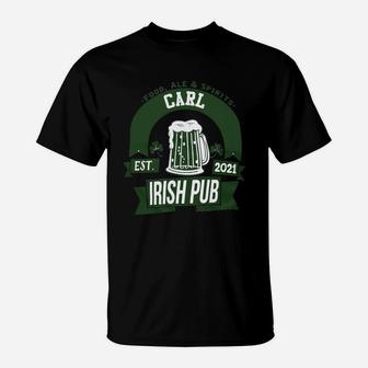 Carl Irish Pub Food Ale Spirits Established 2021 St Patricks Day Man Beer Lovers Name Gift T-Shirt - Seseable
