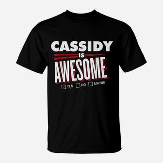 Cassidy Is Awesome Family Friend Name Funny Gift T-Shirt - Seseable