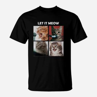 Cats Let It Meow Lover Cats T-Shirt - Seseable