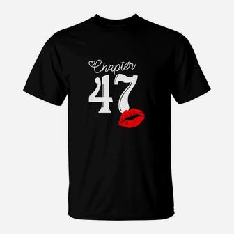 Chapter 47 Years 47th Happy Birthday Lips T-Shirt - Seseable