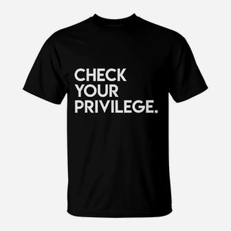 Check Your Privilege Women Empowerment Political T-Shirt - Seseable