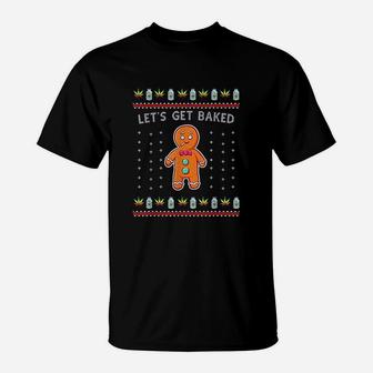 Christmas Lets Get Baked Gingerbread T-Shirt - Seseable