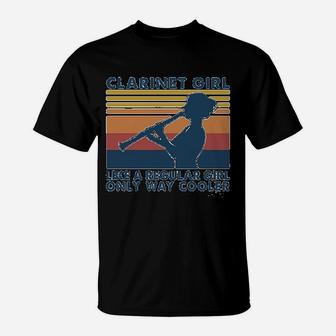 Clarinet Girl Like A Regular Girl Only Way Cooler T-Shirt - Seseable