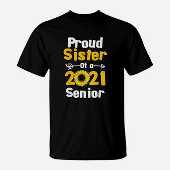 Class Of 2021 Sunflower Sister Proud Sister Of 2021 T-Shirt - Seseable