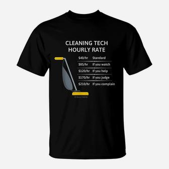 Cleaning Tech Hourly Rate Funny Cleaning Lady Humor T-Shirt - Seseable