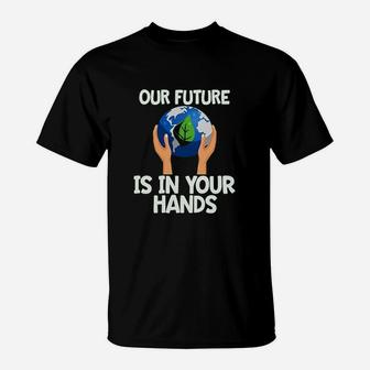 Climate Change Our Future Hands Earth Day T-Shirt - Seseable