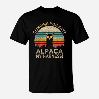 Climbing You Say Alpaca My Harness Funny Rock Climber T-Shirt - Seseable