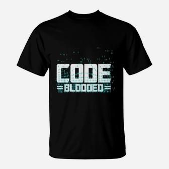 Code Blooded Tech Developer Programmer Gifts T-Shirt - Seseable