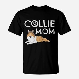 Collie Mom Cute Dog Puppy Pet Animal Lover T-Shirt - Seseable
