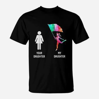 Color Guard Mom Your Daughter My Daughter Gifts T-Shirt - Seseable