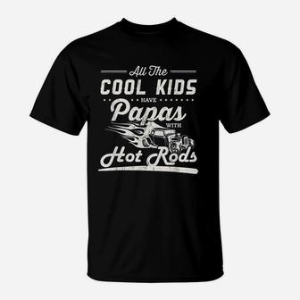 Cool Kids Have Papas With Hot Rods Fathers Day Gift T-Shirt - Seseable