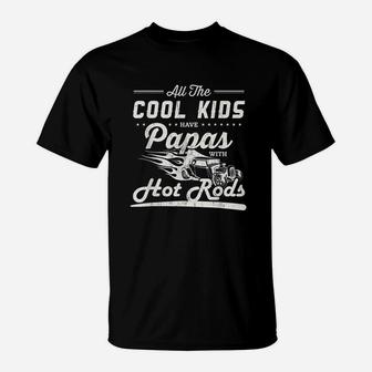 Cool Kids Have Papas With Hot Rods Fathers Day T-Shirt - Seseable