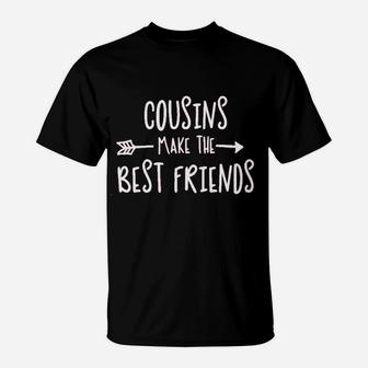 Cousins Make The Best Friend For Baby And Toddler Girls T-Shirt - Seseable