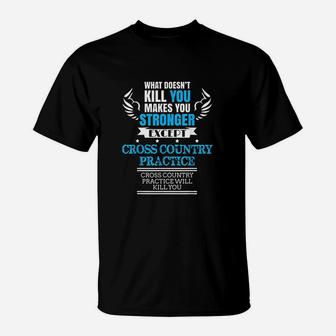 Cross Country Runner Cross Country Practice Gift T-Shirt - Seseable