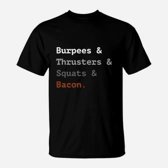 Crossfit Burpees Thrusters Squats Bacon T-Shirt - Seseable