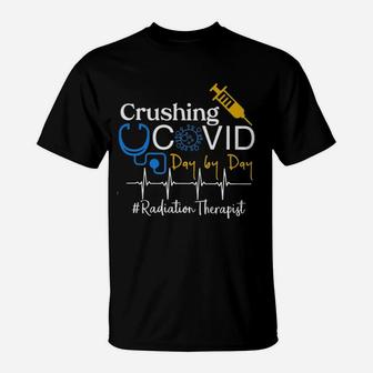 Crushing Dangerous Disease Day By Day Radiation Therapist T-Shirt - Seseable