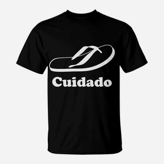 Cuidado Chancla Funny Mothers Day Mexican Family T-Shirt - Seseable