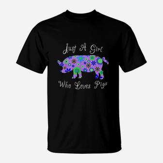 Cute Pig Farm Animal Lover Gift | Just A Girl Who Loves Pigs T-Shirt - Seseable