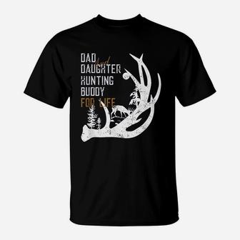 Dad And Daughter Hunting Buddy For Life Gift For Hunters T-Shirt - Seseable