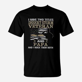 Dad And Desert Storm Veteran Fathers Day T-Shirt - Seseable