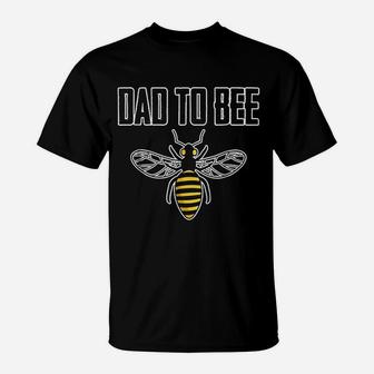 Dad To Bee Fathers Day Gift From Daughter T-Shirt - Seseable