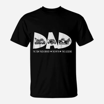 Dad Tow Truck Driver Myth Legend Fathers Day Gift T-Shirt - Seseable