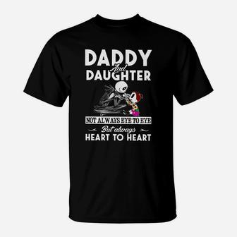 Daddy And Daughter Not Always Eye To Eye But Always Heart To Heart T-Shirt - Seseable