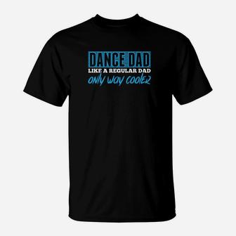 Daddy Life Dance Dad S Father Dancing Men Gifts T-Shirt - Seseable