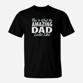 Daddy Life Shirts Amazing Dad S Funny Father Papa Gifts T-Shirt - Seseable