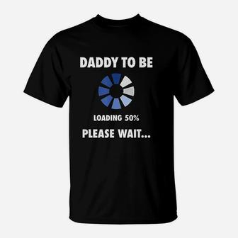 Daddy To Be Loading Funny Soon To Be Dad T-Shirt - Seseable