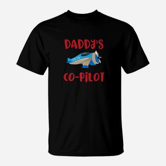 Daddys Co Pilot Aviation Airplane Shirt Gift T-Shirt - Seseable