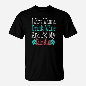 Dalmatian Dog Mom Dad Funny Wine Lover Gift T-Shirt - Seseable