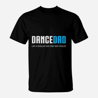 Dance Dad Funny Cute Fathers Day Gift T-Shirt - Seseable