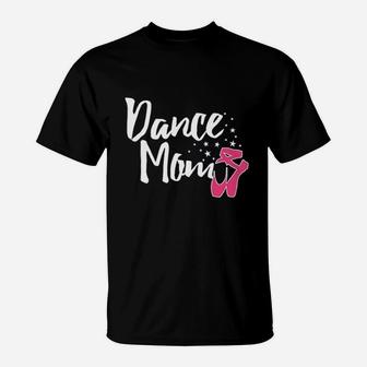 Dance Mom Gift For Happy Mothers Day T-Shirt - Seseable