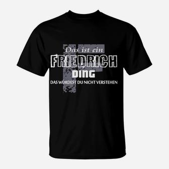 Das Ist Ein Friedrich Ding T-Shirt - Seseable